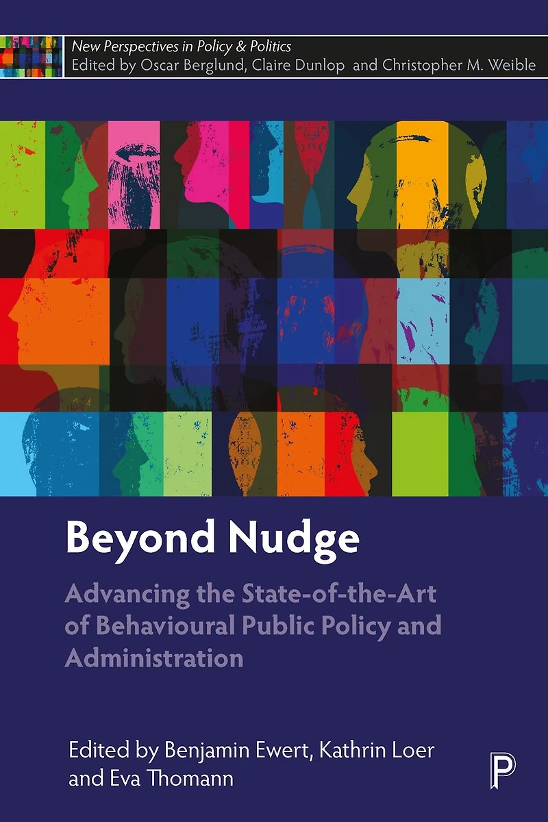 Beyond Nudge: Advancing the State-of-the-Art of Behavioural Public Policy and Administration