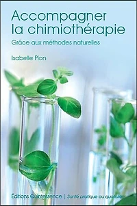 Accompagner la chimiothérapie: grâce aux méthodes naturelles