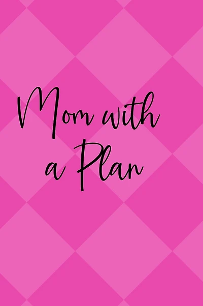 Balance your Mompower Planner: Mom With a Plan