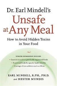 Dr. Earl Mindell's Unsafe at Any Meal: How to Avoid Hidden Toxins in Your Food