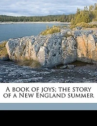a Book of Joys; the Story New England Summer