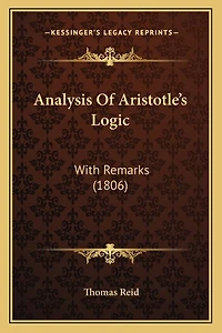 Analysis Of Aristotle's Logic: With Remarks (1806)