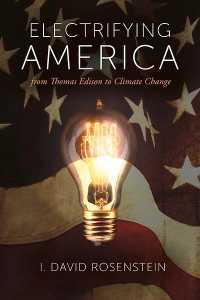 Electrifying America: From Thomas Edison to Climate Change