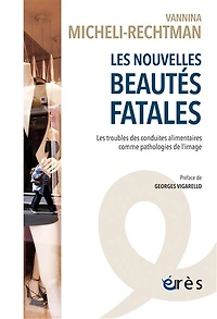 Les nouvelles beautés fatales: Les troubles des conduites alimentaires comme pathologies de l'image