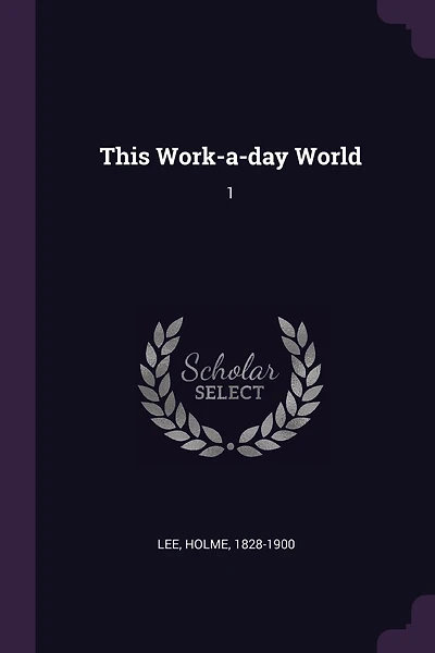 This Work-a-day World: 1