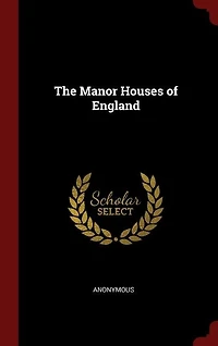 The Manor Houses of England