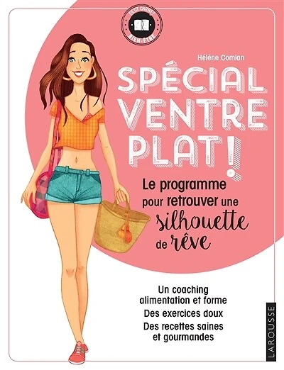 Spécial ventre plat !: le programme pour retrouver une silhouette de rêve