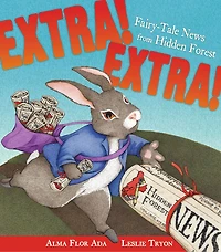 Extra! Extra!: Fairy-tale News From Hidden Forest