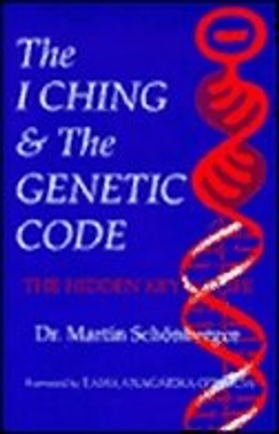 I Ching and the Genetic Code: The Hidden Key to Life