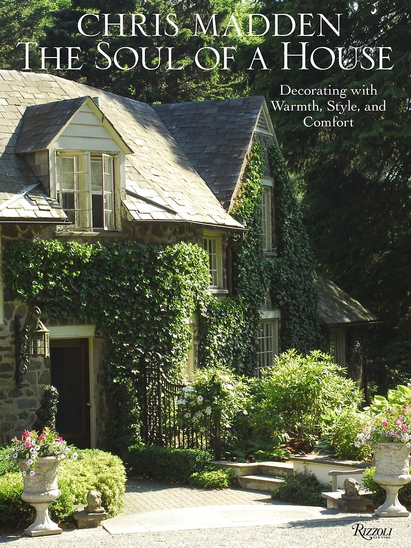 Chris Madden The Soul of a House: Decorating With Warmth, Style, And Comfort