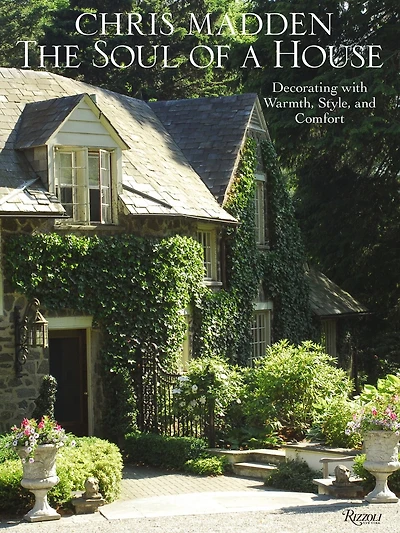 Chris Madden The Soul of a House: Decorating With Warmth, Style, And Comfort