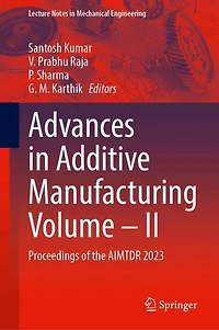 Advances Additive Manufacturing Volume-II: Proceedings of the AIMTDR 2023