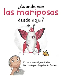 ¿Adónde van las mariposas desde aquí?