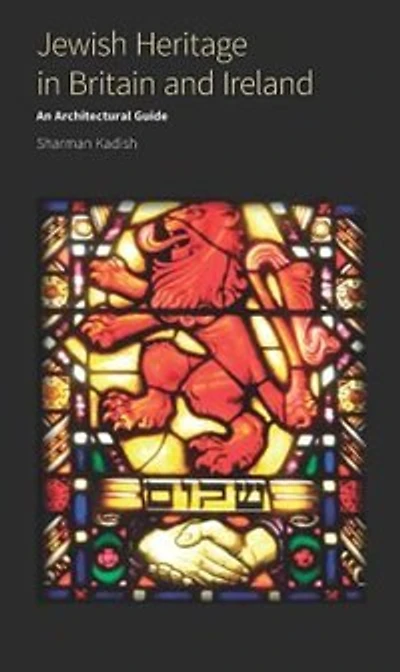 Jewish Heritage In Britain And Ireland: An Architectural Guide