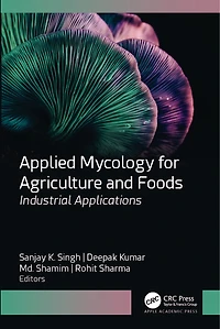 Applied Mycology for Agriculture and Foods: Industrial Applications