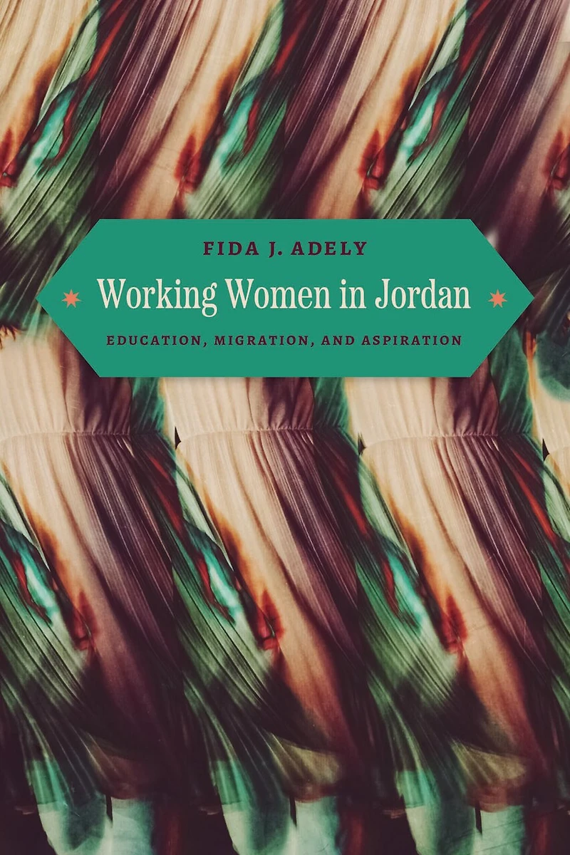 Working Women Jordan: Education, Migration, and Aspiration