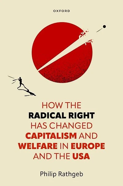 How the Radical Right Has Changed Capitalism and Welfare Europe USA