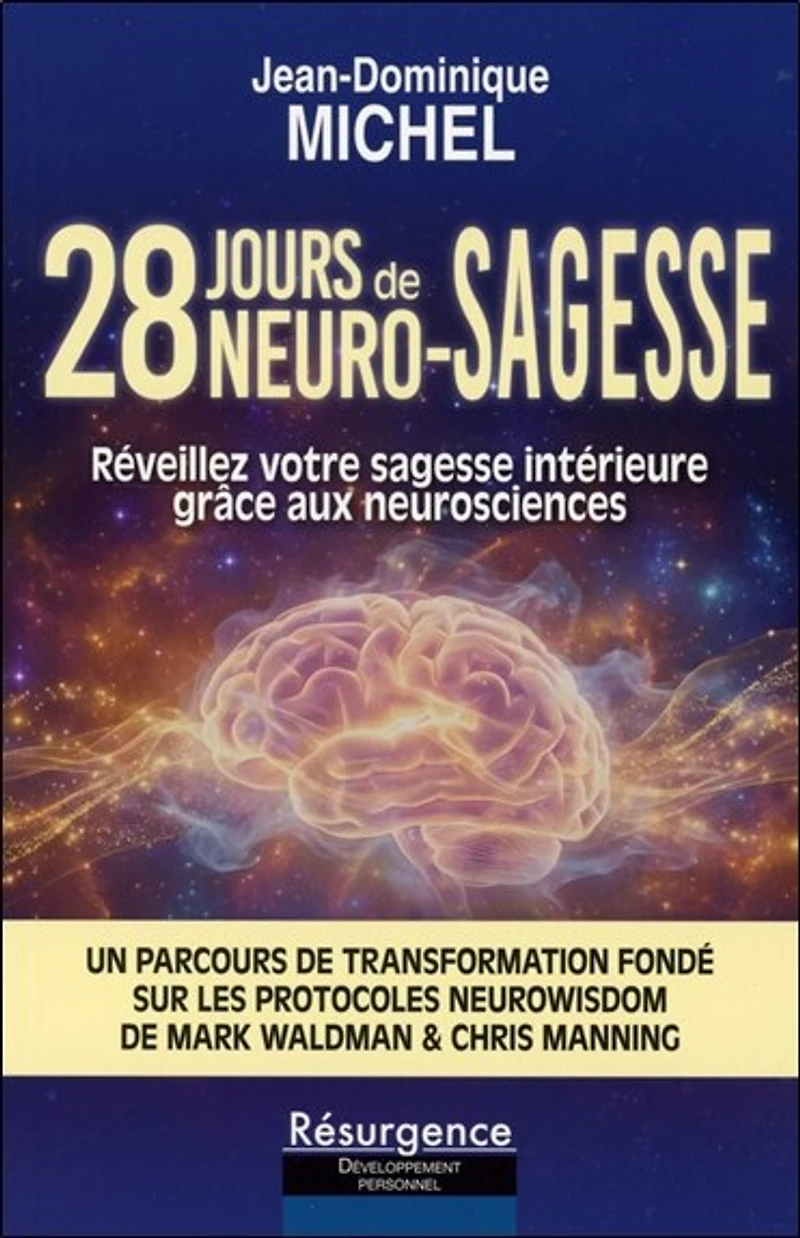 28 jours de neuro-sagesse: réveillez votre sagesse intérieure grâce aux neurosciences