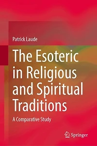 The Esoteric Religious and Spiritual Traditions: A Comparative Study