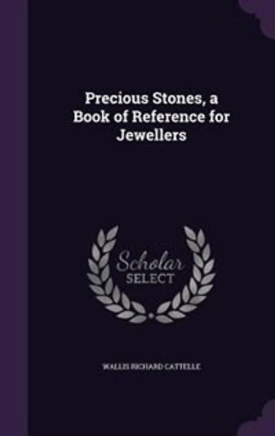 Precious Stones, a Book of Reference for Jewellers