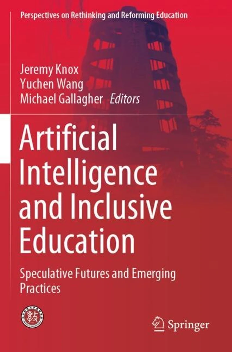 Artificial Intelligence and Inclusive Education: Speculative Futures Emerging Practices