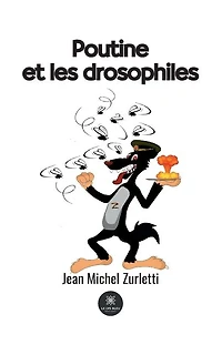Poutine et les drosophiles