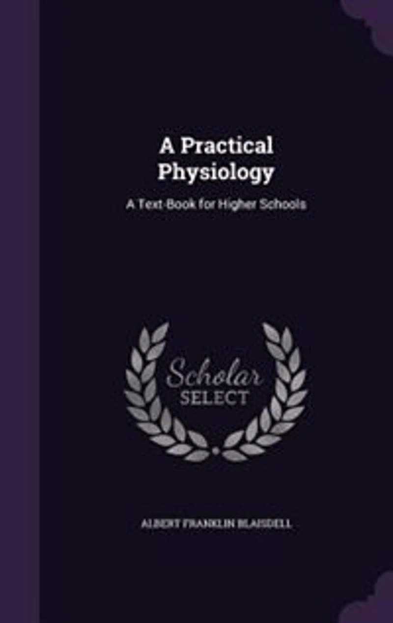 A Practical Physiology: Text-Book for Higher Schools