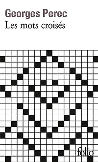 Les mots croisés: précédés de considérations de l'auteur sur l'art et la manière de croiser les mots