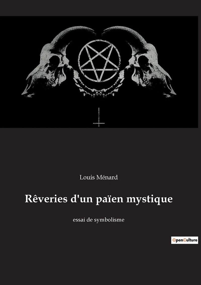 Rêveries d'un païen mystique: essai de symbolisme