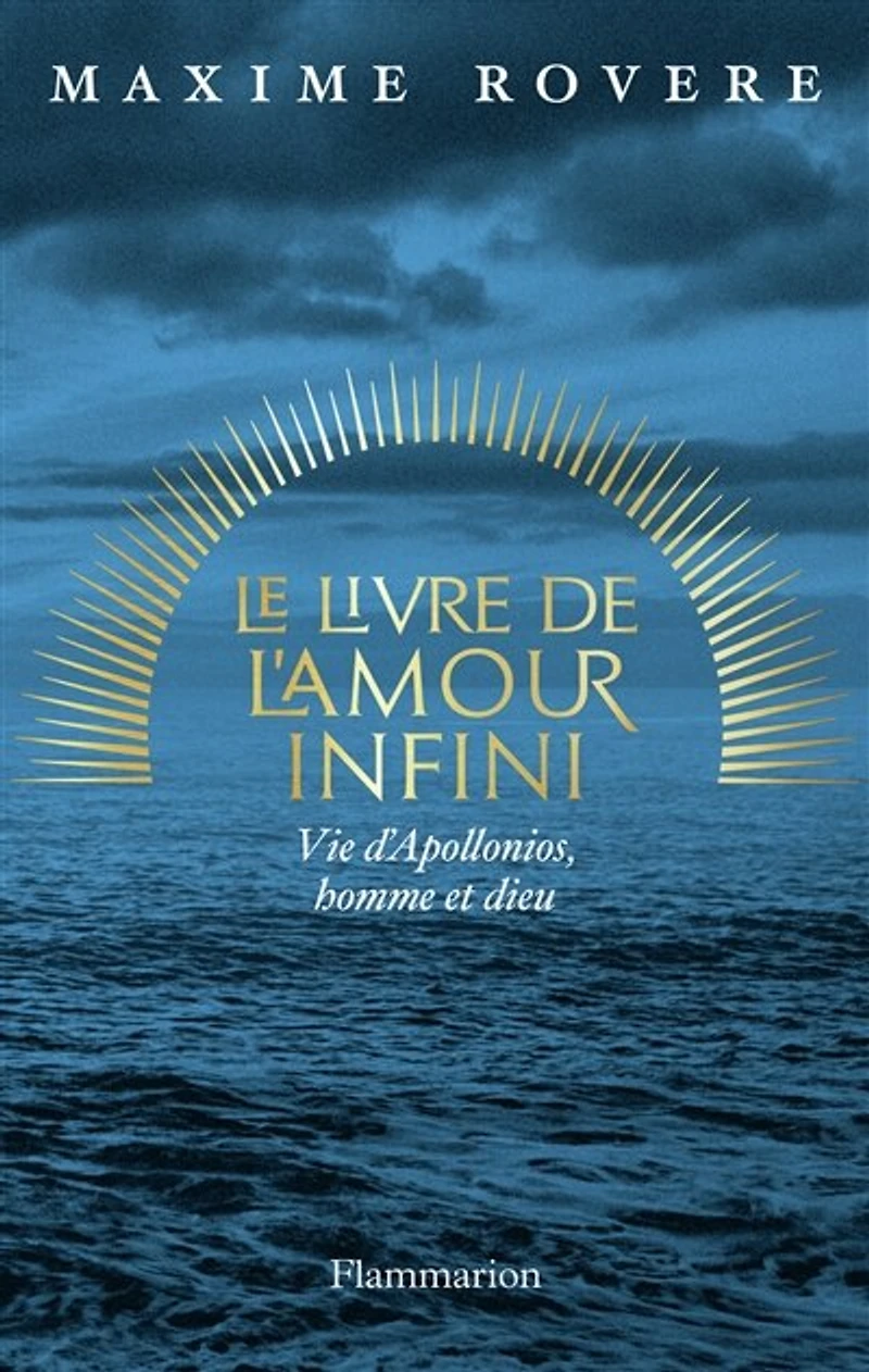 Le livre de l'amour infini: vie d'Apollonios, homme et dieu