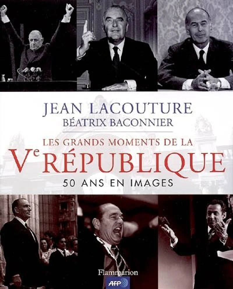 Les grands moments de la Ve République : 50 ans en images: 50 ans en images