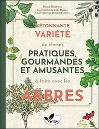 L' étonnante variété de choses pratiques, gourmandes et amusantes à faire avec les arbres