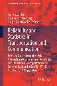 Reliability and Statistics Transportation Communication: Selected Papers from the 18th International Conference on Communication, RelStat'18, 17-20 October 2018, Riga, Latvia