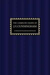 The Complete Essays of J. V. Cunningham