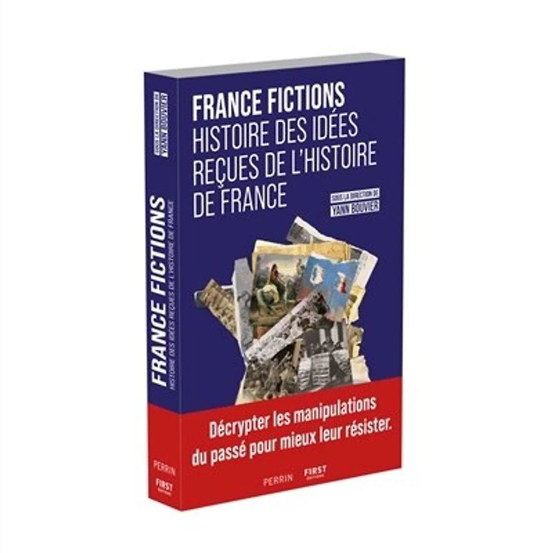 France fictions: histoire des idées reçues de l'histoire