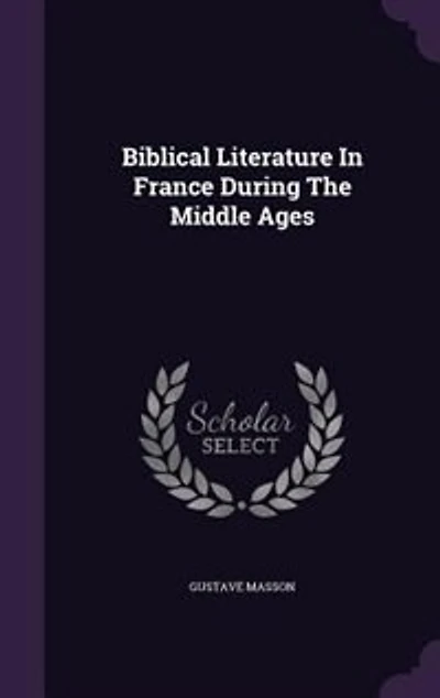 Biblical Literature In France During The Middle Ages