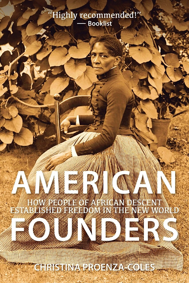American Founders: How People Of African Descent Established Freedom The New World