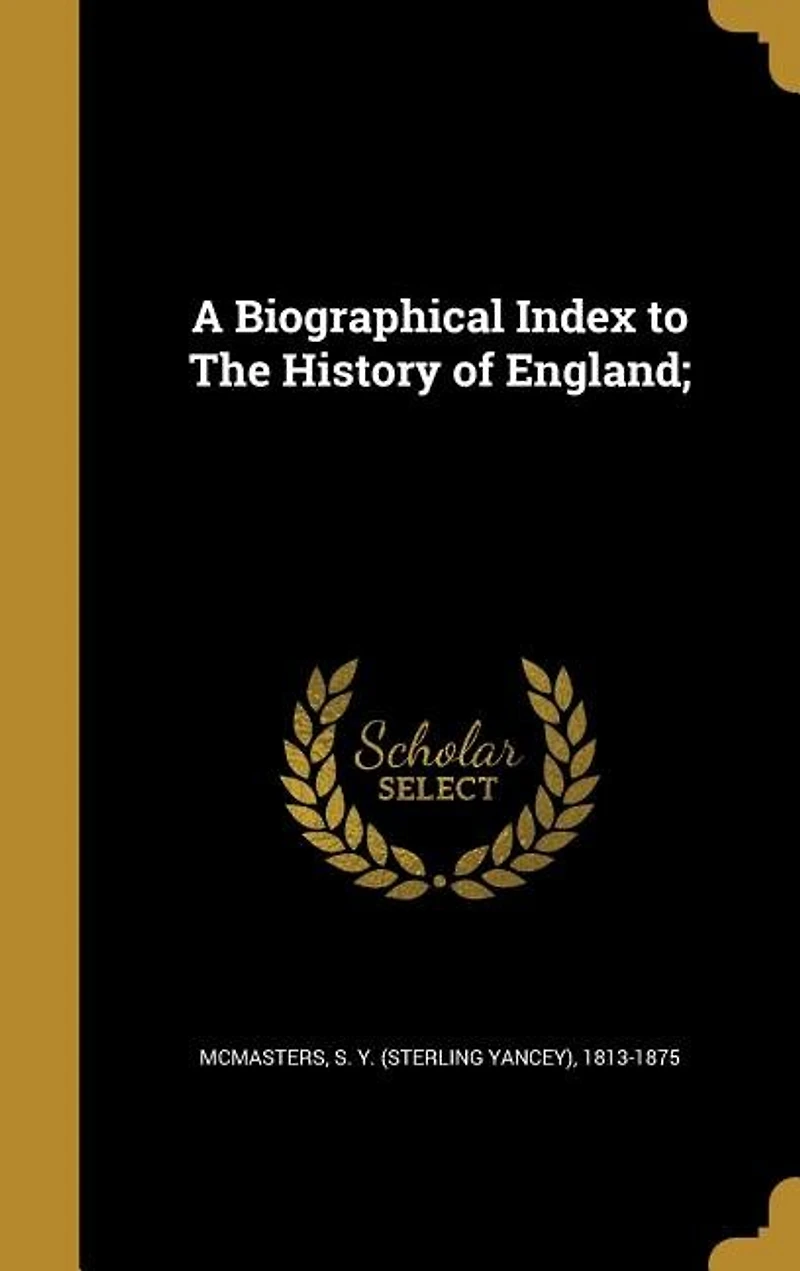 A Biographical Index to The History of England