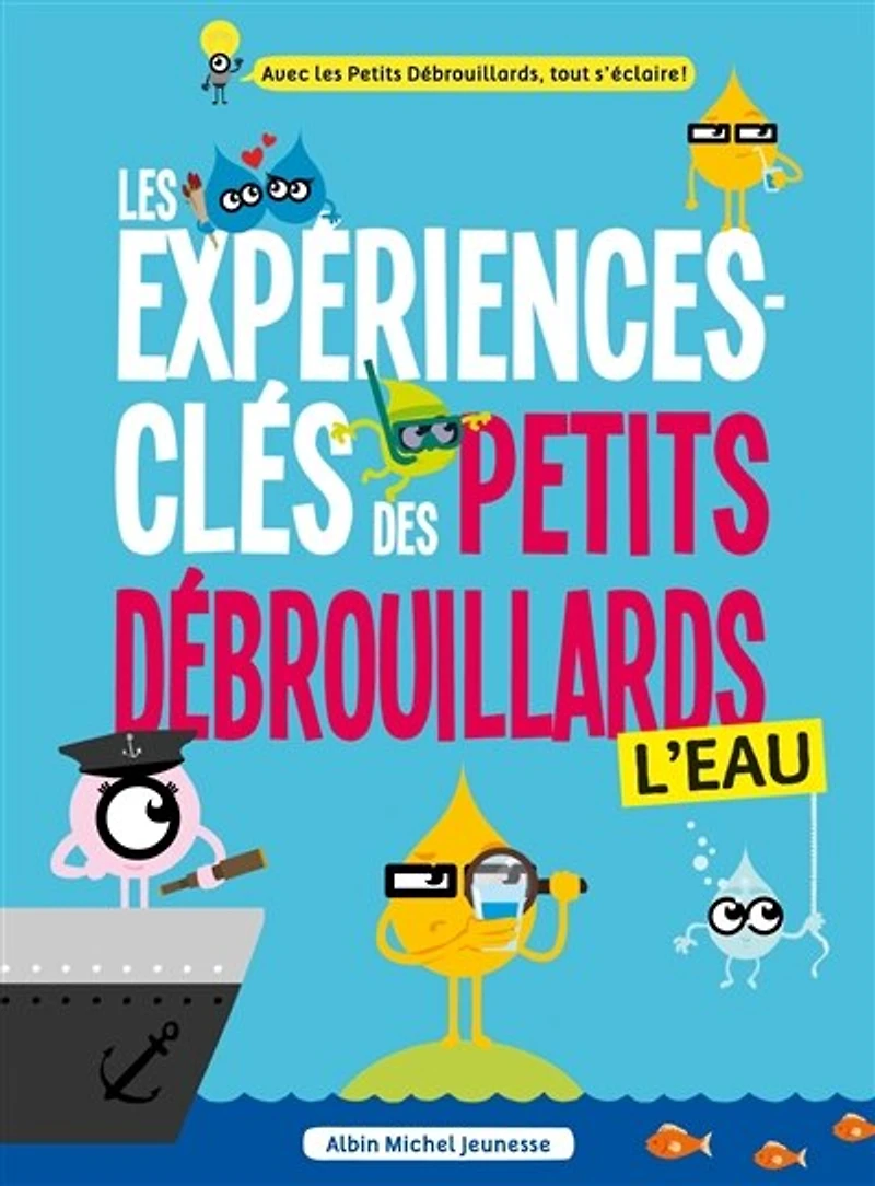 Les Expériences-clés des Petits Debrouillards - L'eau