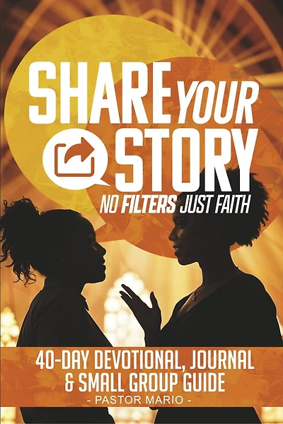Share Your Story: No Filters Just Faith