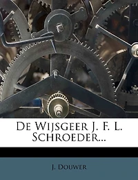 de Wijsgeer J. F. L. Schroeder...