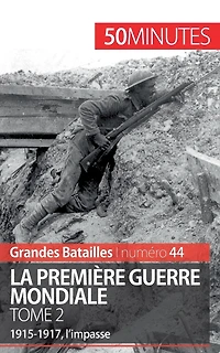 La Première Guerre mondiale (Tome 2): 1915-1917, l'impasse