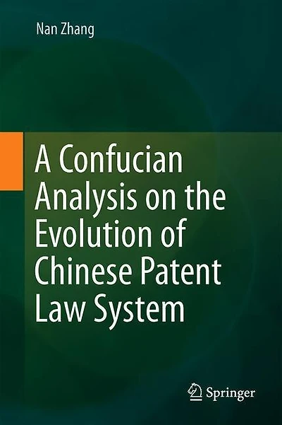 A Confucian Analysis on the Evolution of Chinese Patent Law System