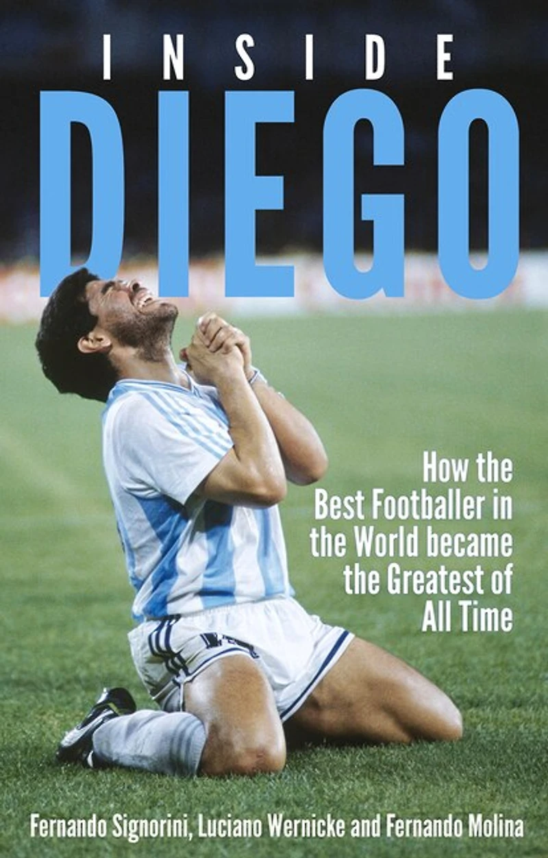 Inside Diego: How the Best Footballer World Became Greatest of All Time