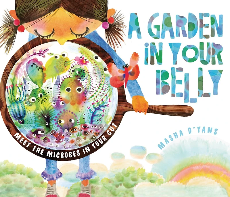 A Garden Your Belly: Meet the Microbes Gut