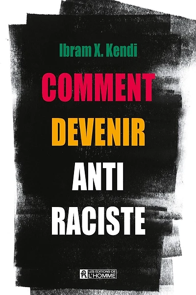 COMMENT DEVENIR ANTI-RACISTE
