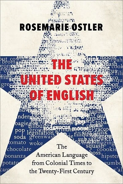 the United States of English: American Language from Colonial Times to Twenty-First Century