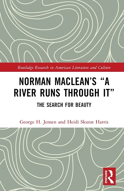 Norman Maclean's "A River Runs through It": The Search for Beauty