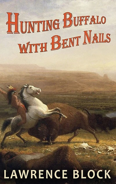 Hunting Buffalo With Bent Nails