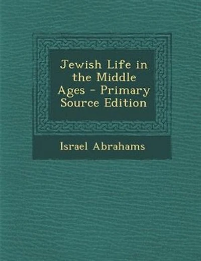 Jewish Life in the Middle Ages - Primary Source Edition